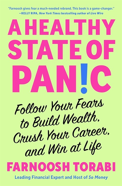 A Healthy State of Panic: Follow Your Fears to Build Wealth, Crush Your Career, and Win at Life (Paperback)