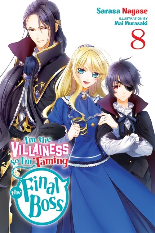 Im the Villainess, So Im Taming the Final Boss, Vol. 8 (Light Novel) (Paperback)