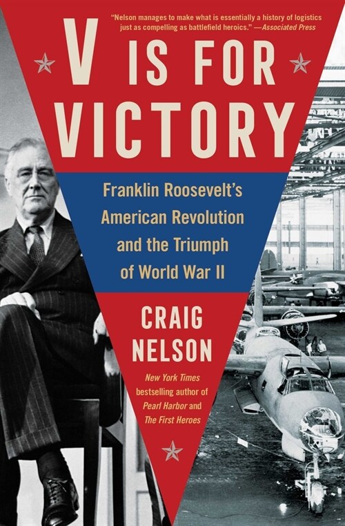 V Is for Victory: Franklin Roosevelts American Revolution and the Triumph of World War II (Paperback)