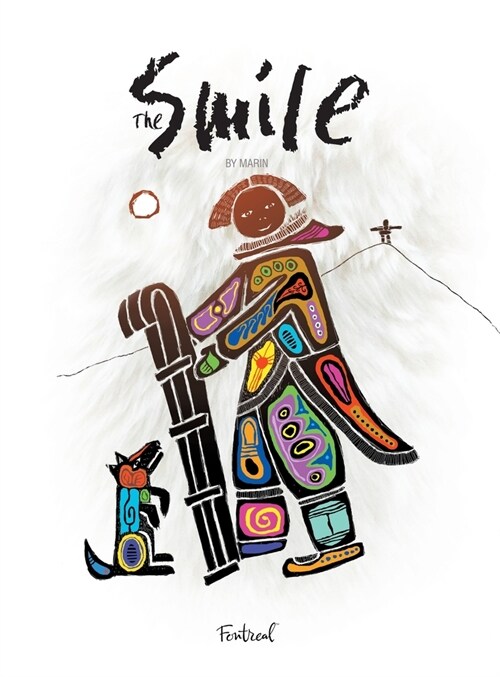 The Smile: A story about an Inuit girl, her parents, her dog, and her necklace (Hardcover)