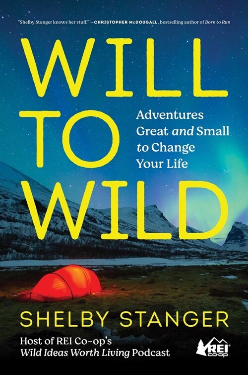 Will to Wild: Adventures Great and Small to Change Your Life (Paperback)