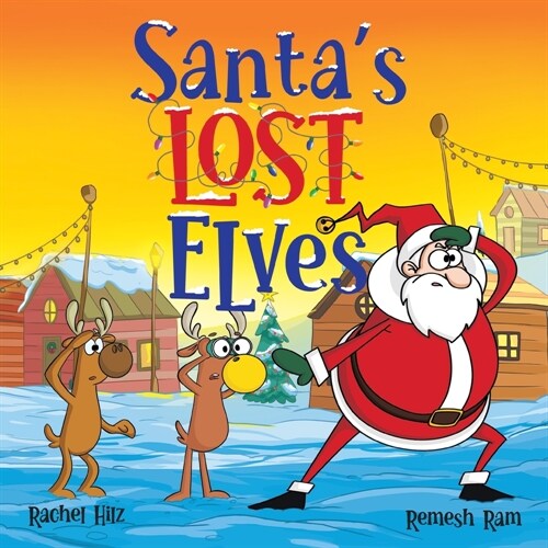 Santas Lost Elves: A Funny Christmas Holiday Storybook Adventure for Kids (Paperback)