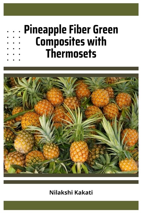 Pineapple Fiber Green Composites with Thermosets (Paperback)