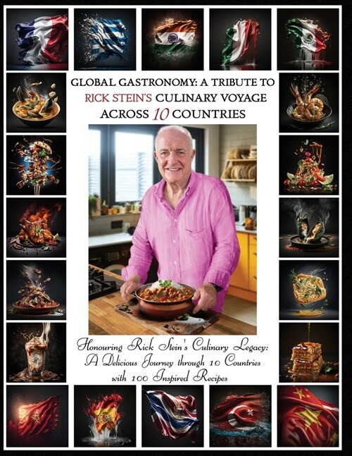 Global Gastronomy: A Tribute to Rick Steins Culinary Voyage Across 10 Countries (Paperback)