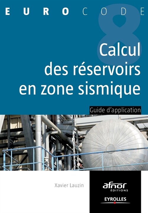 Le calcul des r?ervoirs en zone sismique: Guide dapplication. (Paperback)