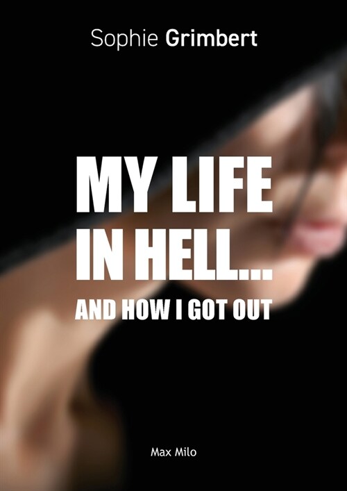 My Life in Hell...: And How I Got Out (Paperback, Max Milo Editio)