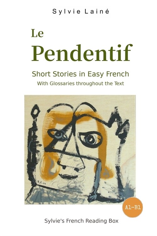Le Pendentif, Short Stories in Easy French: with Glossaries throughout the Text (Paperback)