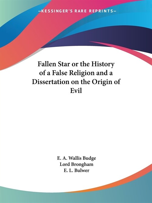 Fallen Star or the History of a False Religion and a Dissertation on the Origin of Evil (Paperback)