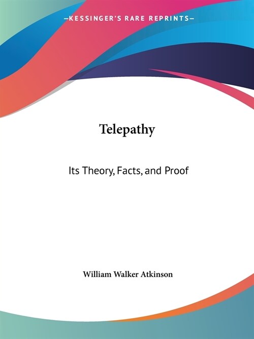 Telepathy: Its Theory, Facts, and Proof (Paperback)