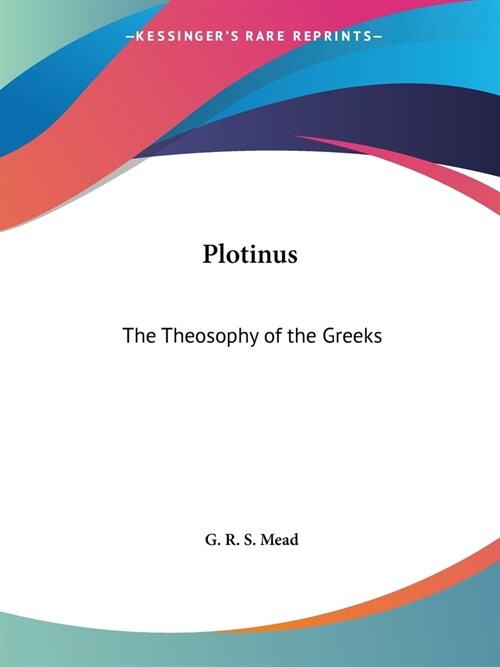 Plotinus: The Theosophy of the Greeks (Paperback)