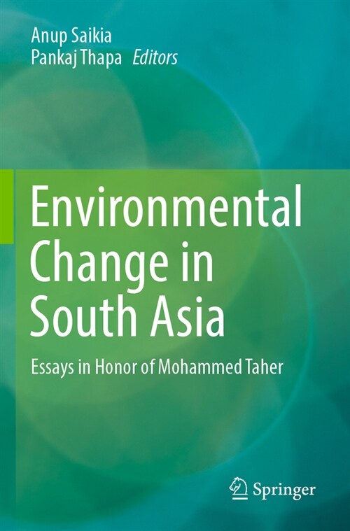 Environmental Change in South Asia: Essays in Honor of Mohammed Taher (Paperback, 2022)