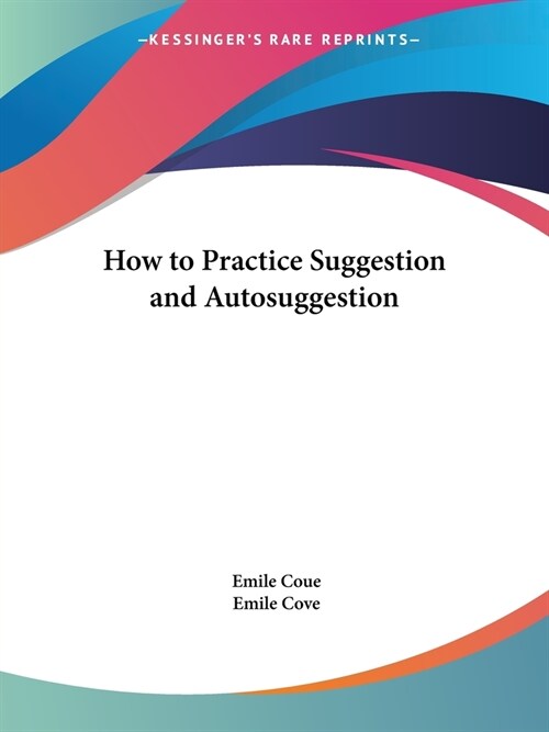 How to Practice Suggestion and Autosuggestion (Paperback)