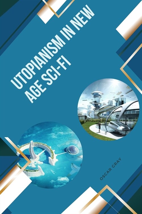 Utopianism in New Age Sci-Fi (Paperback)