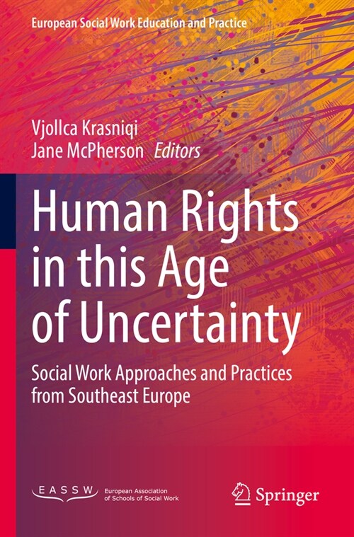 Human Rights in This Age of Uncertainty: Social Work Approaches and Practices from Southeast Europe (Paperback, 2022)