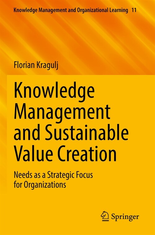 Knowledge Management and Sustainable Value Creation: Needs as a Strategic Focus for Organizations (Paperback, 2023)