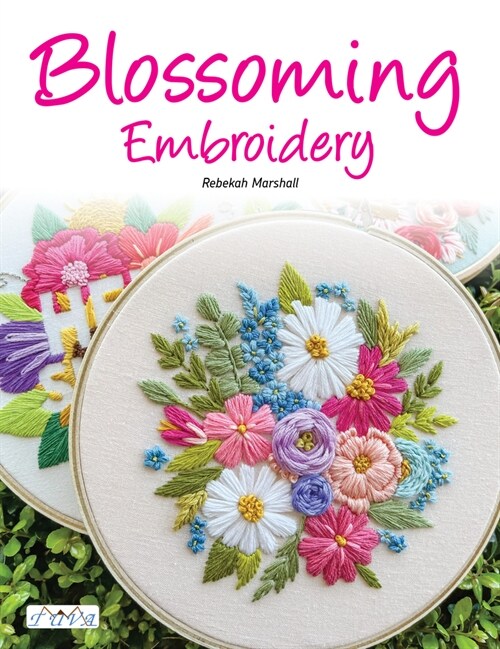 Blossoming Embroidery: 15 Fun Floral Embroidery Designs (Paperback)