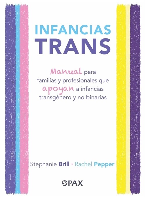 Infancias Trans: Manual Para Familias Y Profesionales Que Apoyan a Las Infancias Transg?ero Y No Binarias (Paperback)