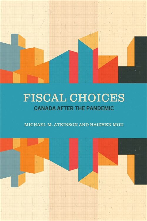 Fiscal Choices: Canada After the Pandemic (Hardcover)