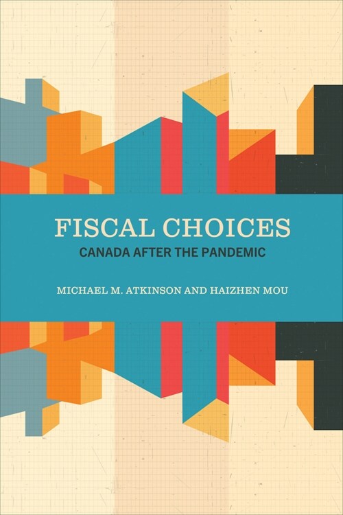 Fiscal Choices: Canada After the Pandemic (Paperback)