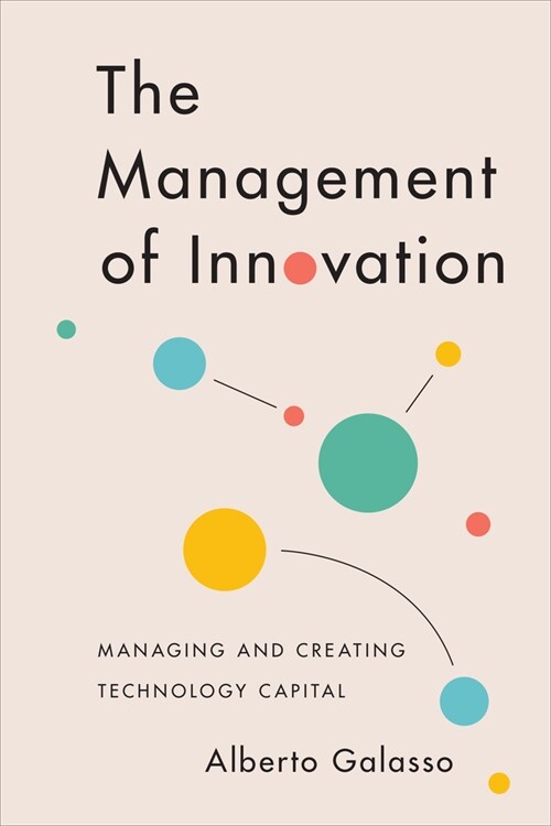 The Management of Innovation: Managing and Creating Technology Capital (Hardcover)