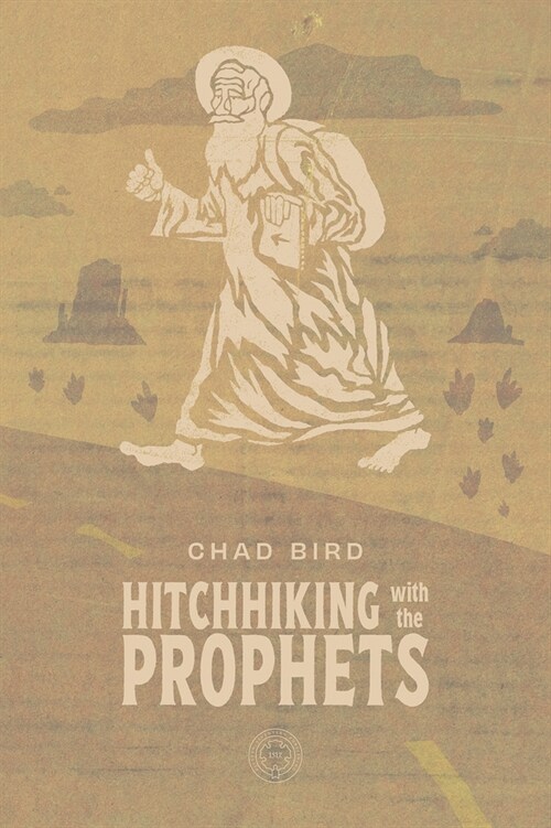 Hitchhiking with Prophets: A Ride Through the Salvation Story of the Old Testament (Hardcover)