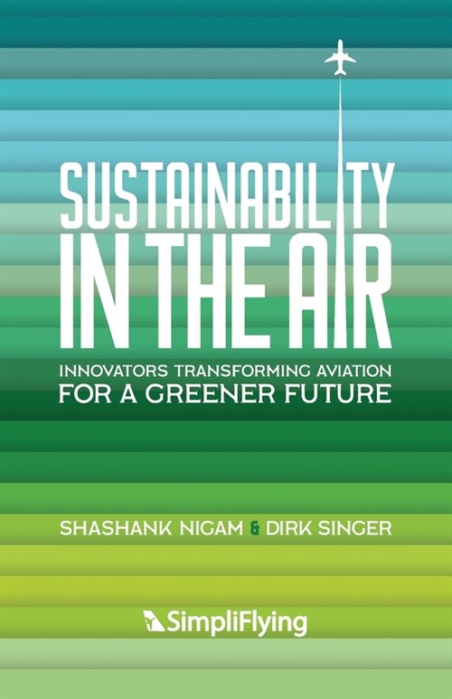 Sustainability in the Air: Innovators Transforming Aviation for a Greener Future (Paperback)