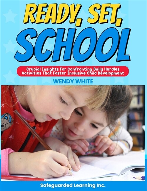 Ready, Set, School: Activities that Foster Holistic Child Development (Paperback)