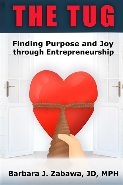 The Tug: Finding Purpose and Joy through Entrepreneurship (Paperback)
