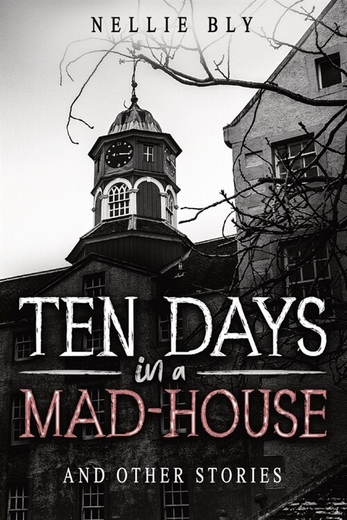 Ten Days in a Mad-House: And Other Stories (Paperback)