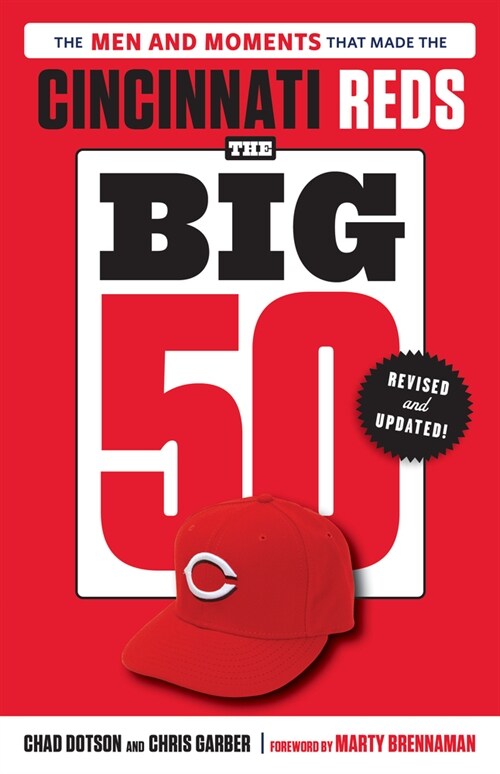 The Big 50: Cincinnati Reds: The Men and Moments That Made the Cincinnati Reds, Revised & Updated (Paperback, Revised & Updat)