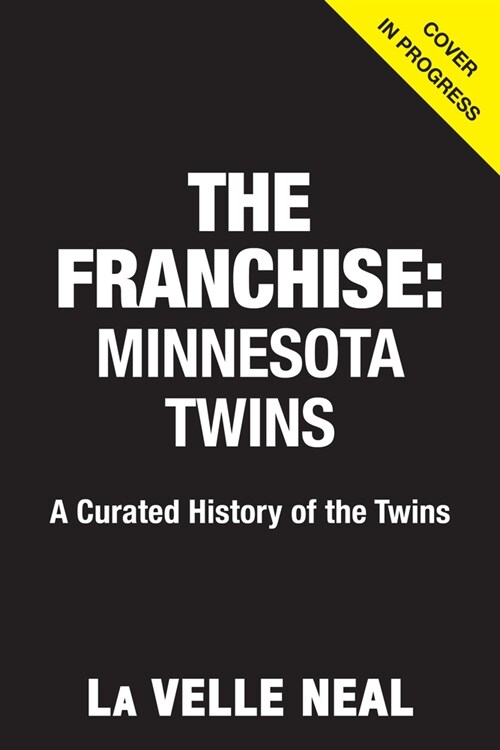 The Franchise: Minnesota Twins (Hardcover)