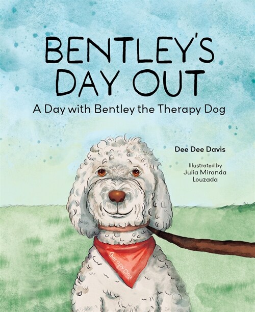 Bentleys Day Out: A Day with Bentley the Therapy Dog (Hardcover)