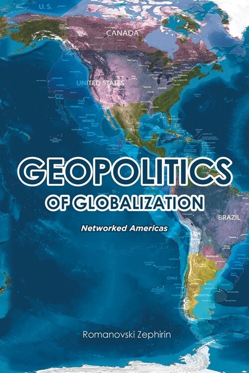Geopolitics of Globalization: Networked Americas (Paperback)
