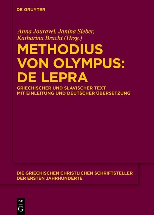 Methodius Von Olympus: de Lepra: Griechischer Und Slavischer Text Mit Einleitung Und Deutscher ?ersetzung (Hardcover)