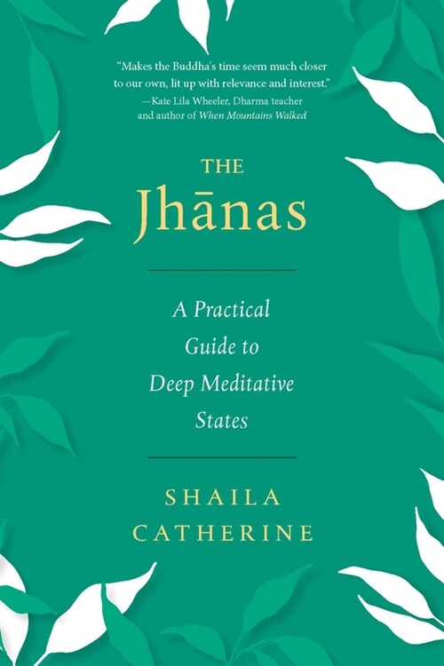 The Jhanas: A Practical Guide to Deep Meditative States (Paperback)