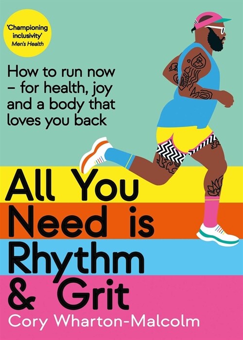 All You Need Is Rhythm & Grit: How to Run Now--For Health, Joy, and a Body That Loves You Back (Hardcover)
