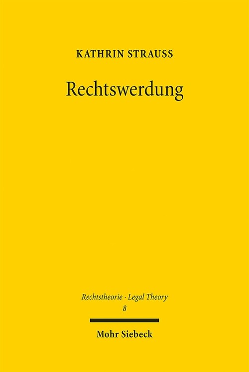 Rechtswerdung: Der Produktionsprozess Von Normen Und Institutionen Des Rechts Unter Einbeziehung Geistesphilosophischer, Handlungsthe (Paperback)
