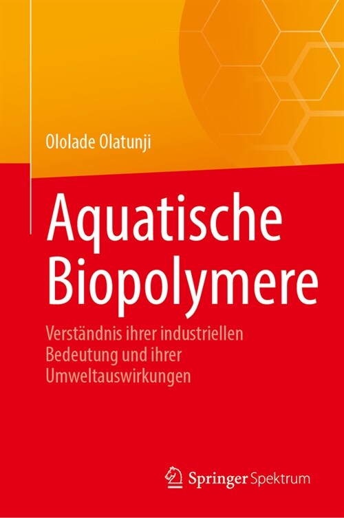 Aquatische Biopolymere: Verst?dnis Ihrer Industriellen Bedeutung Und Ihrer Umweltauswirkungen (Hardcover, 2024)