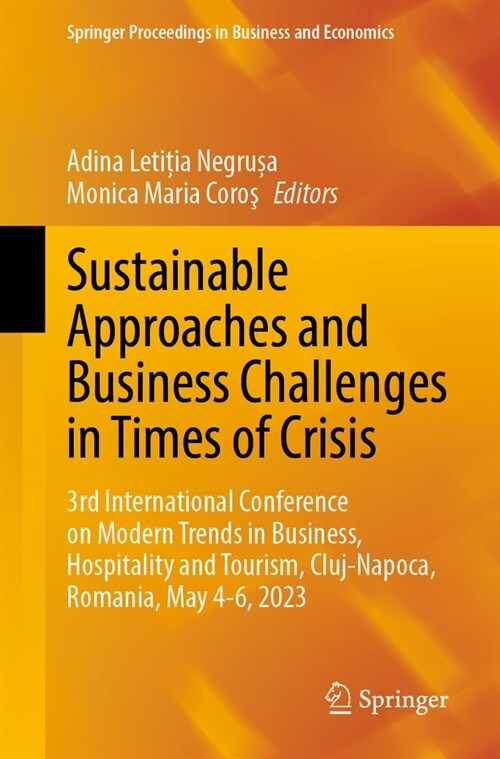 Sustainable Approaches and Business Challenges in Times of Crisis: 3rd International Conference on Modern Trends in Business, Hospitality and Tourism, (Paperback, 2024)