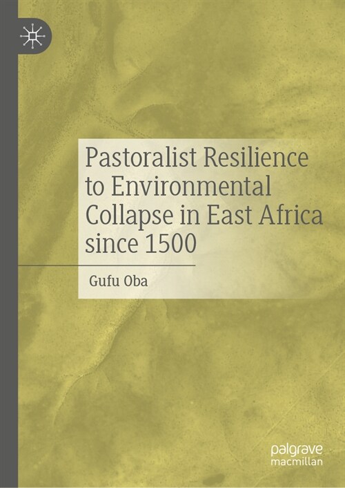 Pastoralist Resilience to Environmental Collapse in East Africa Since 1500 (Hardcover, 2024)