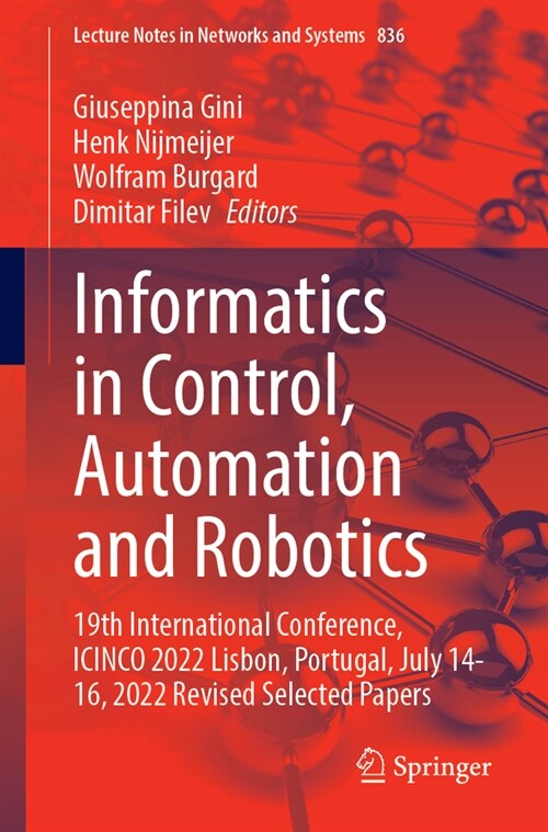 Informatics in Control, Automation and Robotics: 19th International Conference, Icinco 2022 Lisbon, Portugal, July 14-16, 2022 Revised Selected Papers (Paperback, 2023)