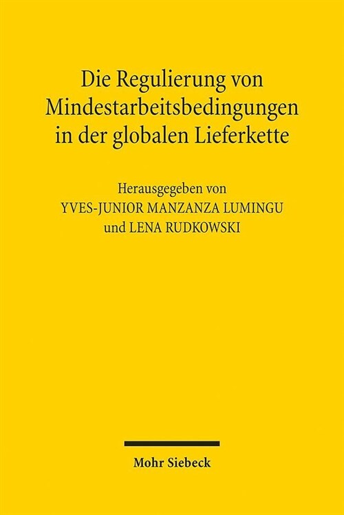 Die Regulierung Von Mindestarbeitsbedingungen in Der Globalen Lieferkette: Menschenwurdige Arbeit Aus Deutscher Und Kongolesischer Sicht (Paperback)