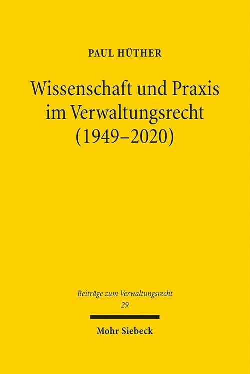 Wissenschaft Und Praxis Im Verwaltungsrecht (1949-2020) (Hardcover)