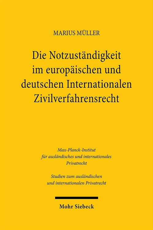 Die Notzustandigkeit Im Europaischen Und Deutschen Internationalen Zivilverfahrensrecht (Paperback)