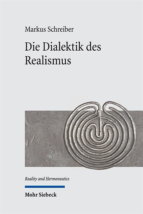 Die Dialektik Des Realismus: Eine Systematisch-Historische Analyse (Hardcover)