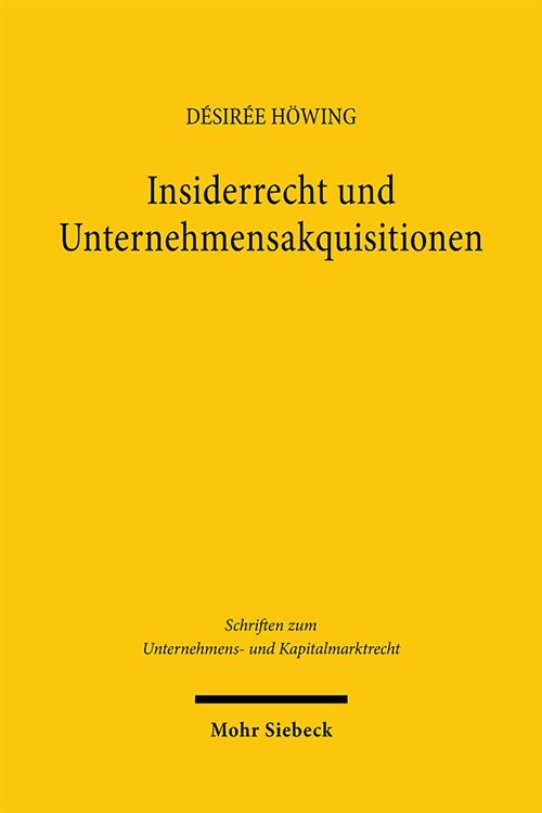 Insiderrecht Und Unternehmensakquisitionen: Nutzung Und Offenlegung Von Insiderinformationen Im Kontext Offentlicher Ubernahmen Nach Dem Wpug (Paperback)
