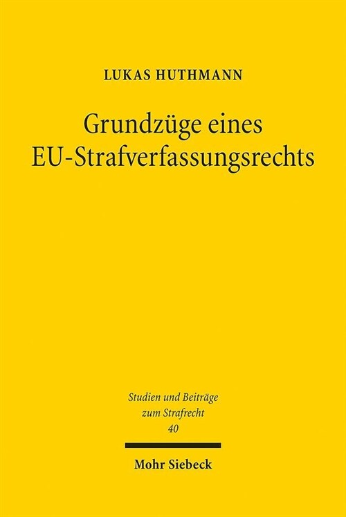 Grundzuge Eines Eu-Strafverfassungsrechts: Ein Konzeptioneller Ansatz Fur Die Europaische Integration Des Straf- Und Strafverfahrensrechts (Paperback)