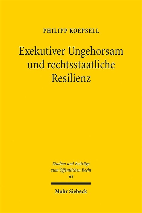 Exekutiver Ungehorsam Und Rechtsstaatliche Resilienz (Paperback)
