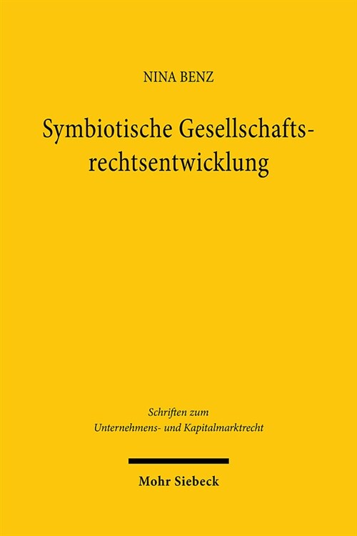 Symbiotische Gesellschaftsrechtsentwicklung: Judikative Rechtsfortbildung Und Reformgesetzgebung Im Dialog (Hardcover)