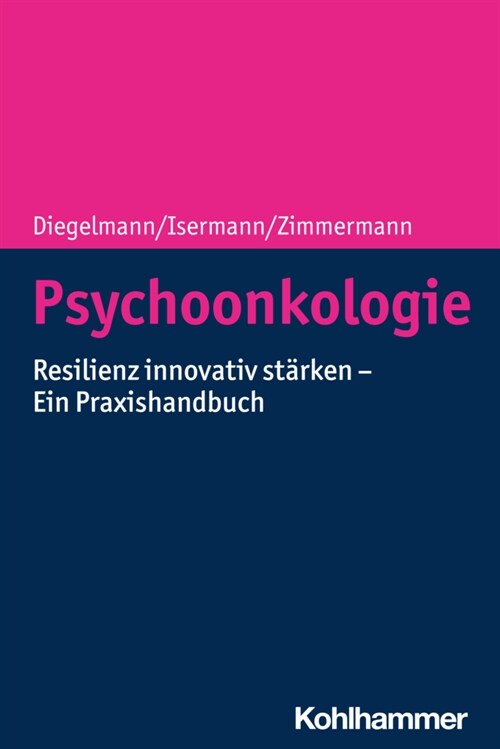 Psychoonkologie: Resilienz Innovativ Starken - Ein Praxishandbuch (Paperback)